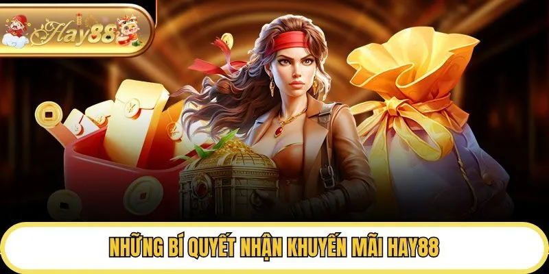 Những bí quyết nhận Khuyến mãi Hay88