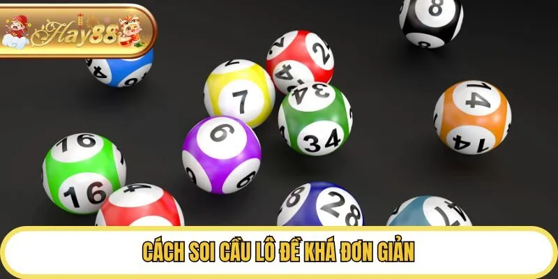 Cách soi cầu lô đề khá đơn giản