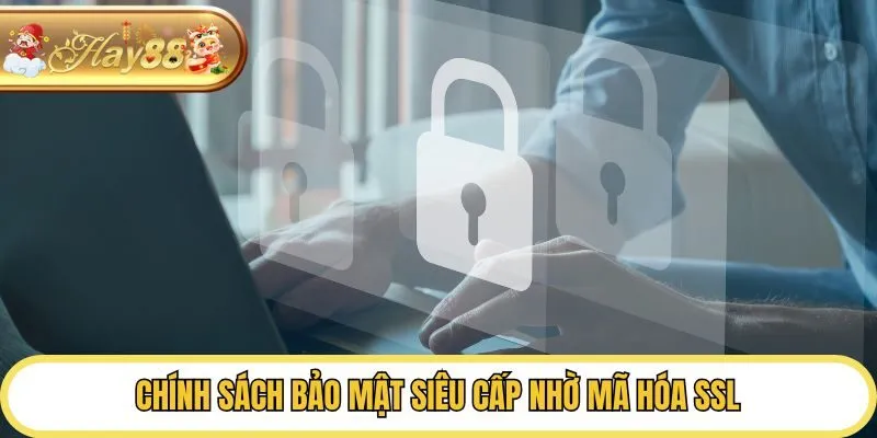 Chính sách bảo mật siêu cấp nhờ mã hóa SSL