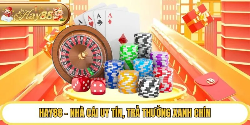 Hay88 - Nhà cái uy tín, trả thưởng xanh chín