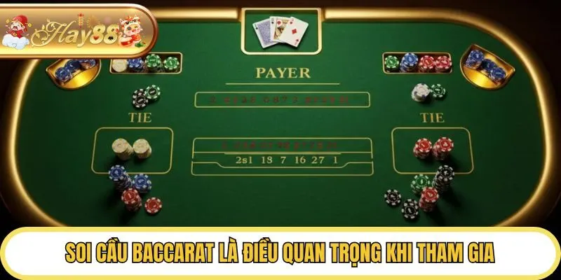 Soi cầu Baccarat là điều quan trọng khi tham gia