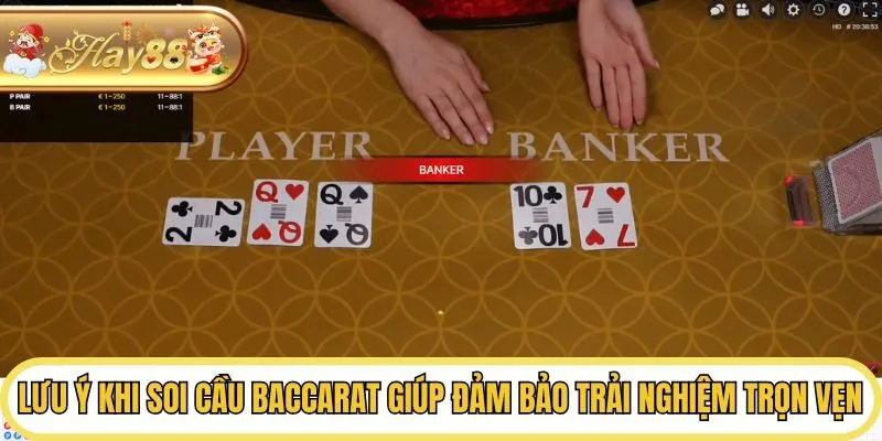 Lưu ý khi soi cầu Baccarat giúp đảm bảo trải nghiệm trọn vẹn