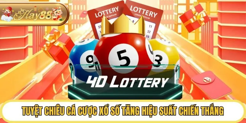 Tuyệt chiêu cá cược xổ số tăng hiệu suất chiến thắng