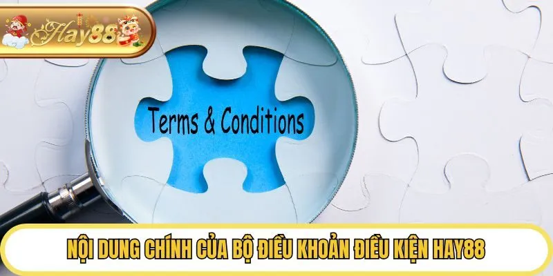 Nội dung chính của bộ điều khoản điều kiện Hay88